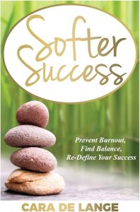 Softer Success: Prevent Burnout, Find Balance & Redefine Your Success